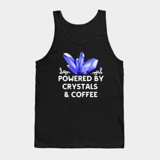 Powered by Crystals and Coffee Tank Top